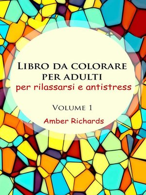 cover image of Libro da colorare per adulti, per rilassarsi e antistress--volume 1